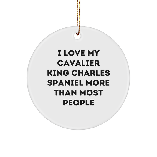 Inspirational I Love My Cavalier King Charles Spaniel Dog More Than Most People Circle Ornament Gifts for Dog Lovers on Christmas - Unique Cavalier King Charles Spaniel Dog Gifts from Loved Ones - Image 1