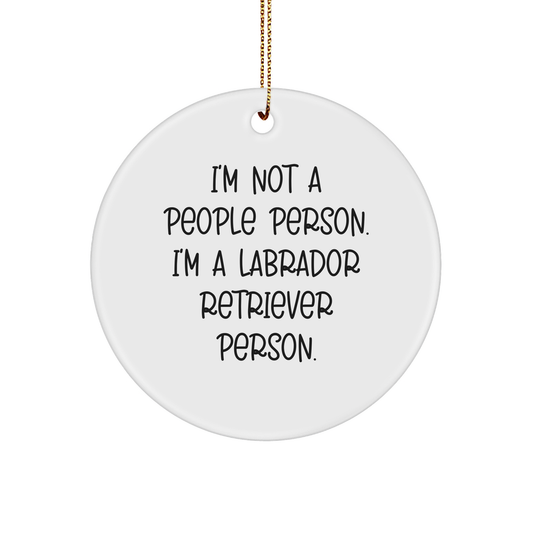 Labrador Retriever Dog Circle Ornament, Funny Quote, Perfect Christmas Unique Gift - Image 1