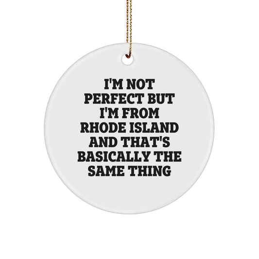 Rhode Island Puns Funny Circle Ornament Gifts for Christmas Tree Decor from Anyone Whose from Rhode Island is Basically Perfect Unique Presents for Rhode Islanders - Image 1