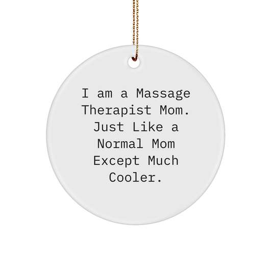 Gifts for Massage Therapist Mom: I Am A Massage Therapist Mom. Just Like A Normal Mom Except Much Cooler. Funny Christmas Ornament, Unique Gifts for Massage Therapist - Image 1