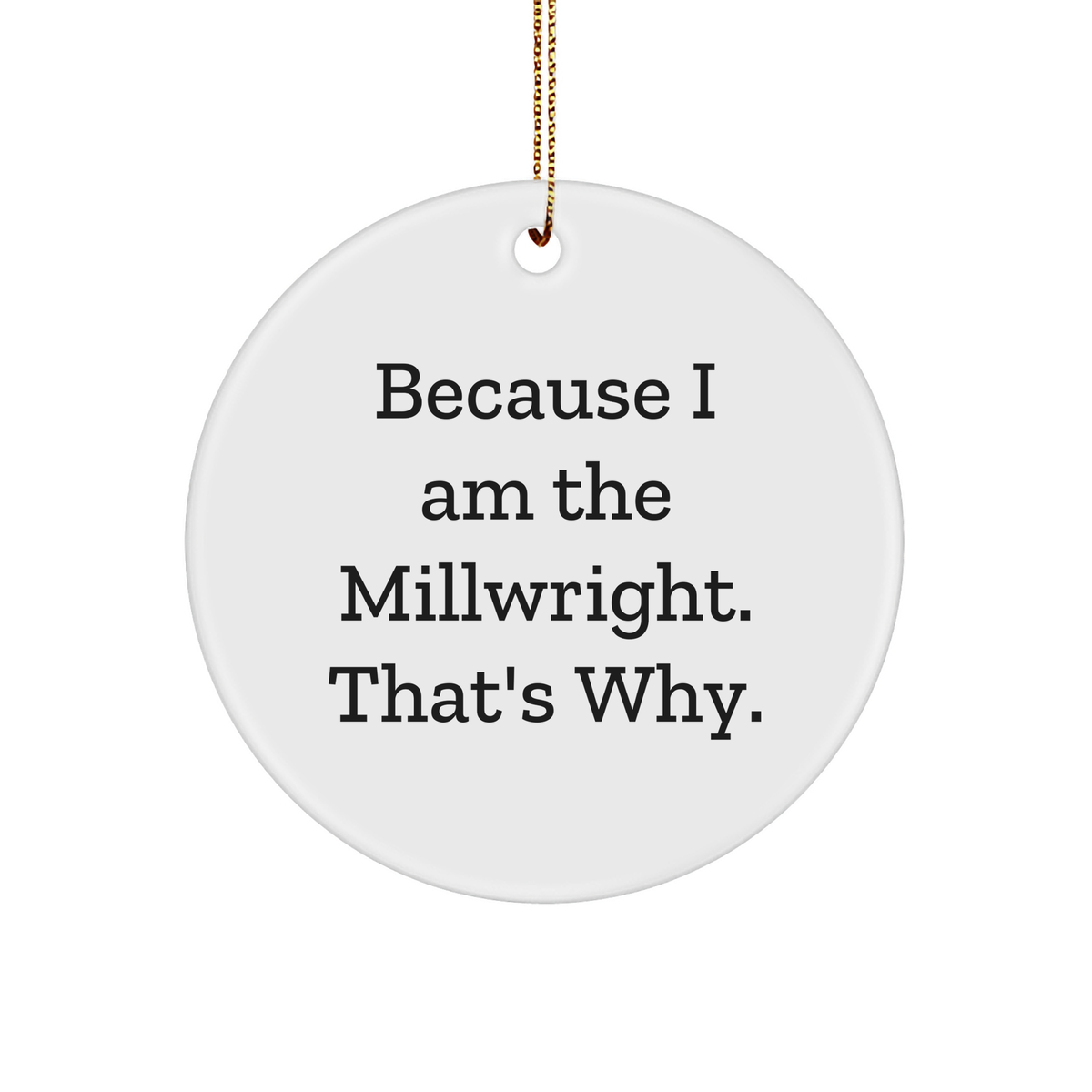 Millwright Christmas Sturdy MDF Ornament | Funny Millwright Gifts | Millwright Christmas Decorations | Millwright Circle Ornament | Gifts from Millwright - Image 1