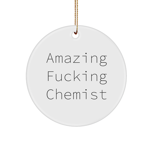 Inappropriate Gifts for Chemist - Amazing F--ing Chemist Circle Ornament Christmas Unique Gifts from Santa to Chemist - Image 1
