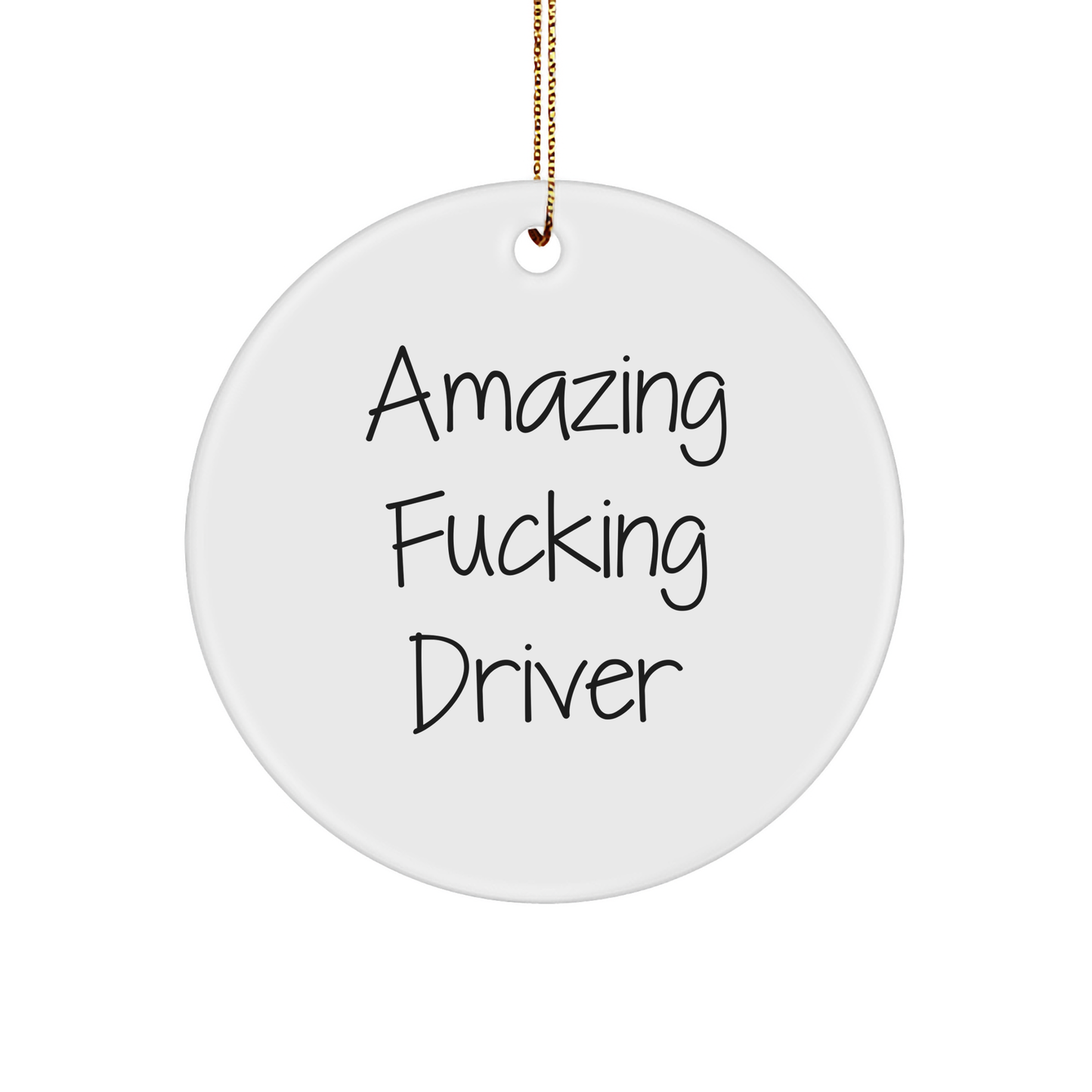 Gifts from Friends for Amazing Funny Driver Christmas Circle Ornament - Image 1