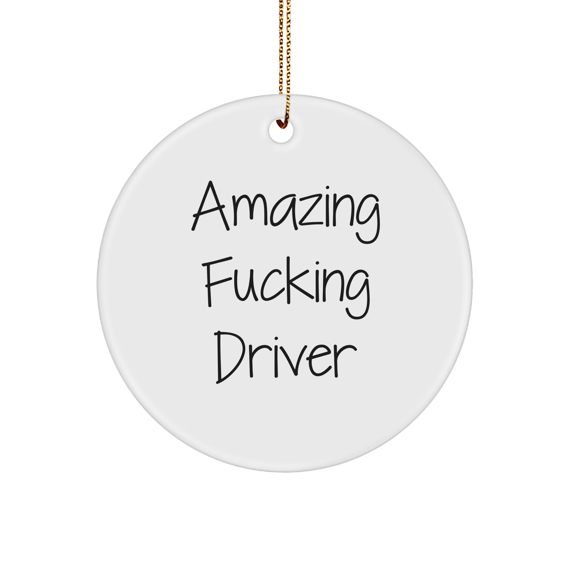Gifts from Friends for Amazing Funny Driver Christmas Circle Ornament - Image 1