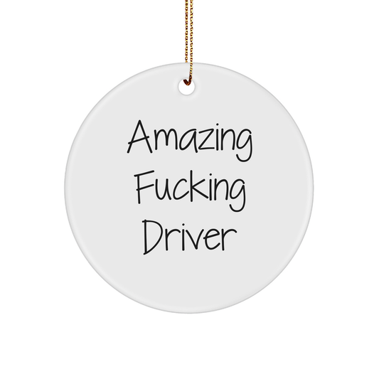 Gifts from Friends for Amazing Funny Driver Christmas Circle Ornament - Image 1