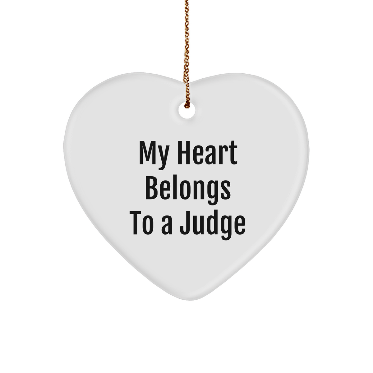 Funny Judge Gifts from Friends for Christmas - 'My Heart Belongs To A Judge' Heart Ornament - Image 1