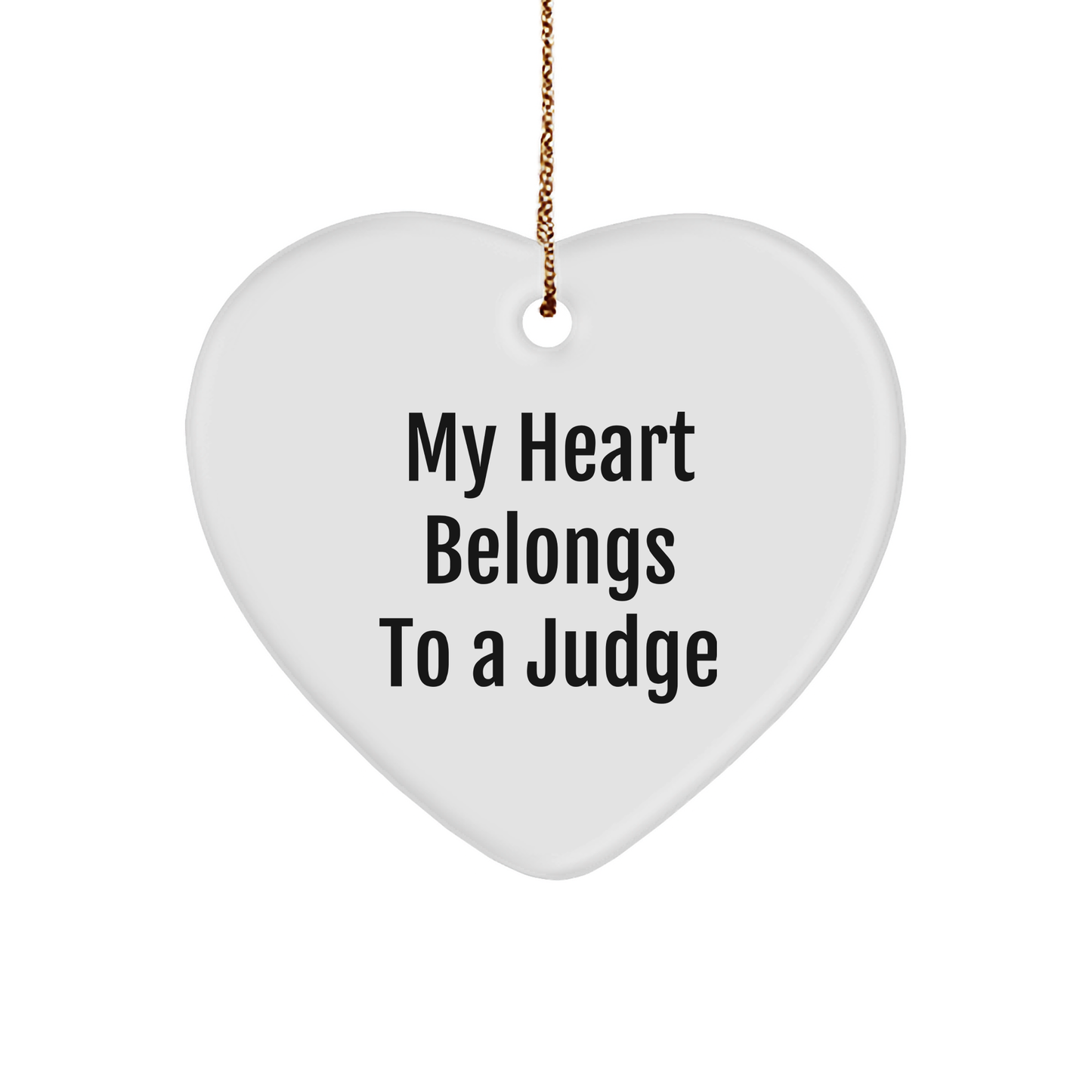 Funny Judge Gifts from Friends for Christmas - 'My Heart Belongs To A Judge' Heart Ornament - Image 1