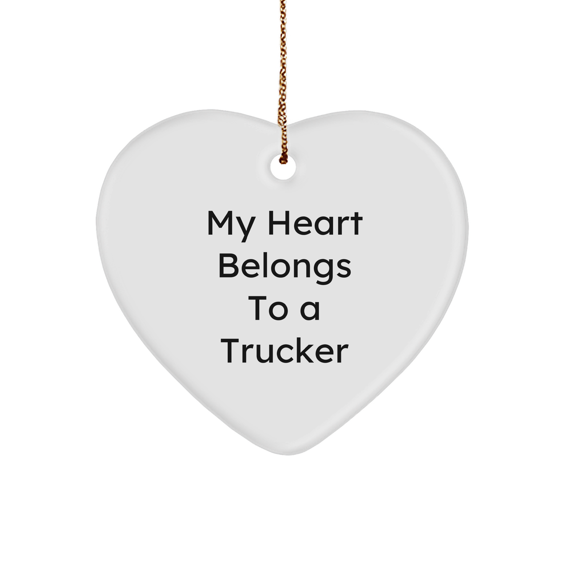 Funny Trucker Gifts, 'My Heart Belongs To A Trucker' Heart Ornament, Christmas Unique Gifts for Trucker, Gifts from Friends, Gifts for Trucker - Image 1
