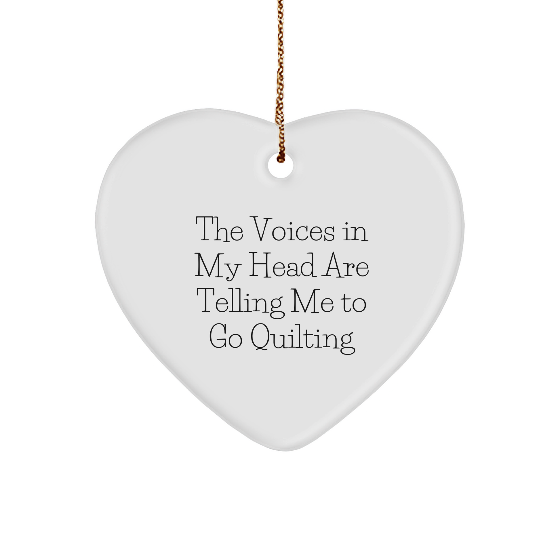 Quilting Gifts, Funny Heart Ornament, 'The Voices In My Head Are Telling Me To Go Quilting' - Gifts from Friends, Family, or Coworkers for Quilting Enthusiasts - Image 1