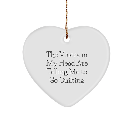 Quilting Gifts, Funny Heart Ornament, 'The Voices In My Head Are Telling Me To Go Quilting' - Gifts from Friends, Family, or Coworkers for Quilting Enthusiasts - Image 1