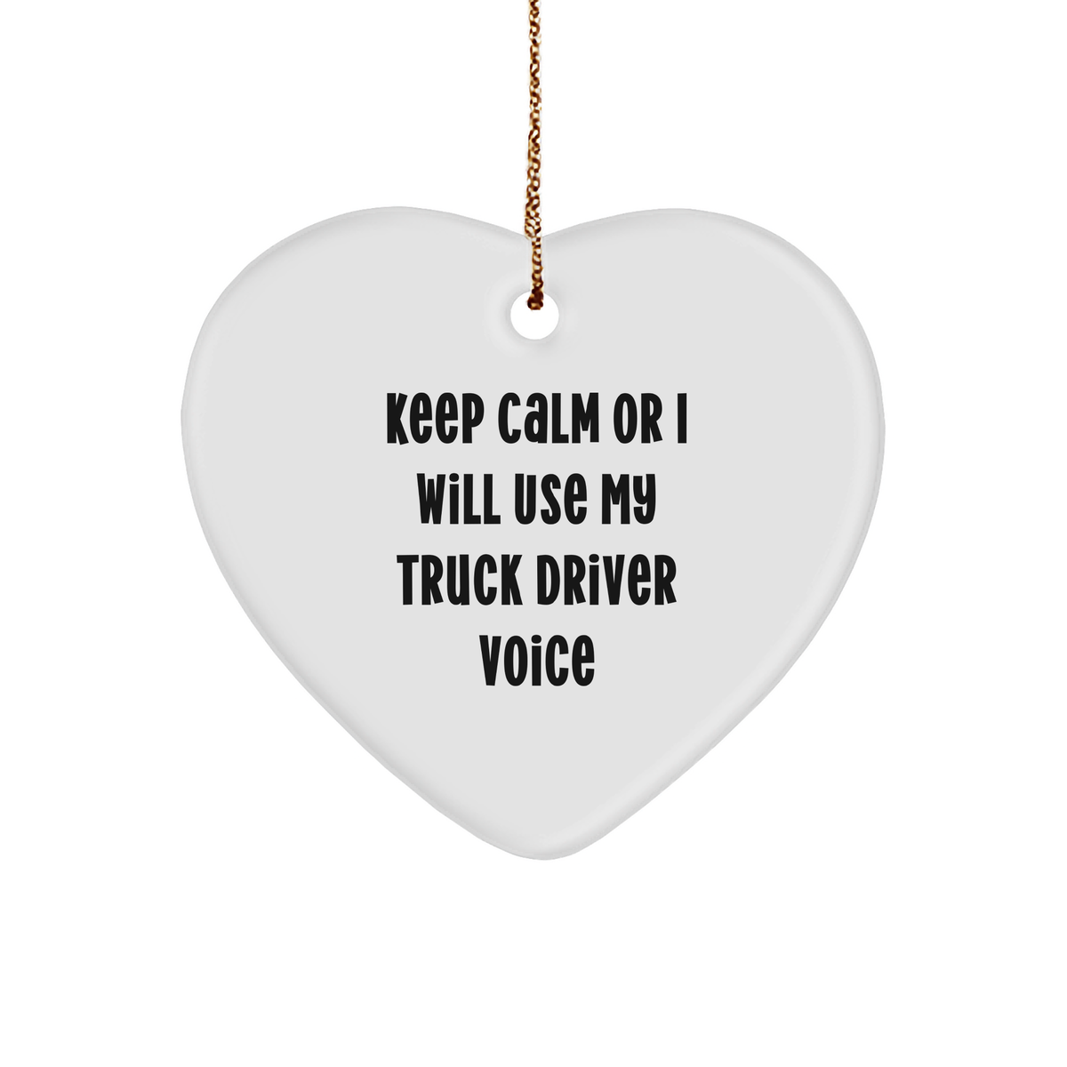 Truck Driver Heart Ornament, Funny Quote Gifts from Friends to Truck Driver, Christmas Decorations for Men - Image 1