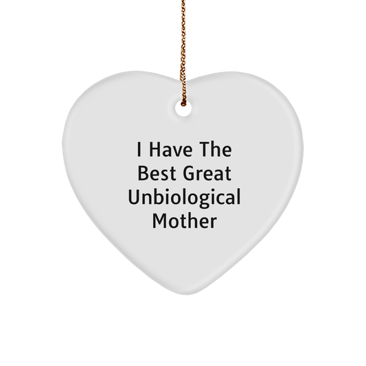 Funny Unbiological Mother Gifts, 'I Have The Best Great Unbiological Mother' Heart Ornament for Christmas, Gifts from Men to Unbiological Mother, Unbiological Mother Heart Ornament - Image 1