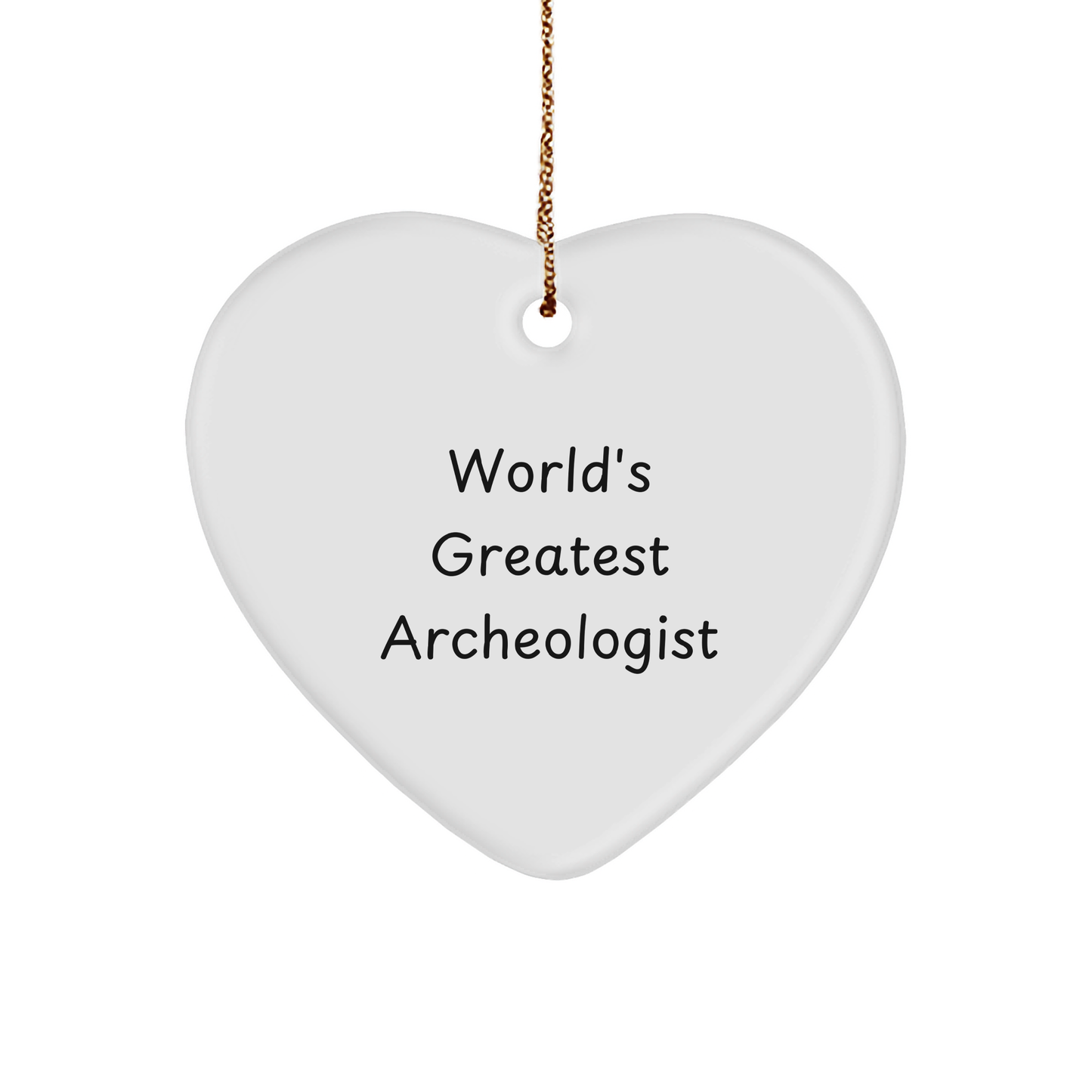 Archeologist Gifts from Friends for Him, Heart Ornament, Funny Quote, Christmas Unique - Image 1