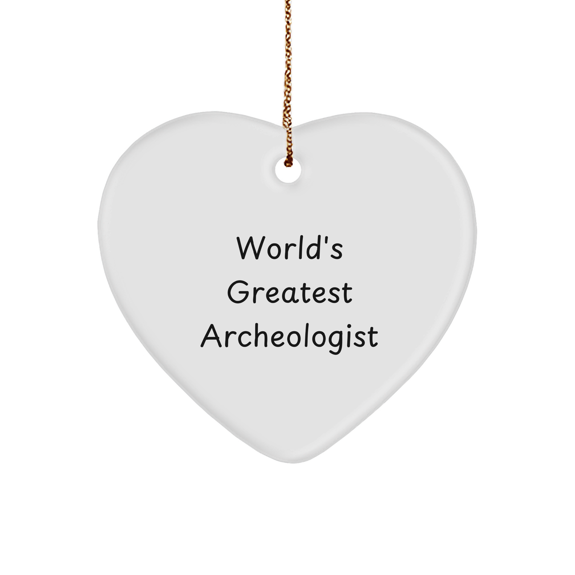 Archeologist Gifts from Friends for Him, Heart Ornament, Funny Quote, Christmas Unique - Image 1