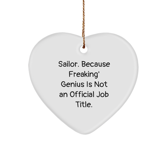 Sailor's genius Heart Ornament, Funny Quote, Christmas Unique Gift for Sailor, Unique Sailor Gifts, Gifts from Men to Sailor - Image 1