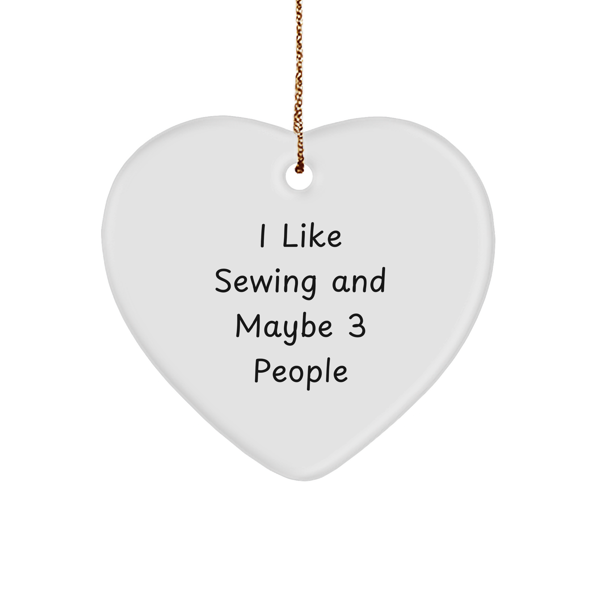 Sewing Enthusiasts Gift Ideas for Sewing Lovers - Heart Ornament for Sewing Friends, Family, or Coworkers - I Like Sewing And Maybe 3 People - Christmas Decorations - Image 1