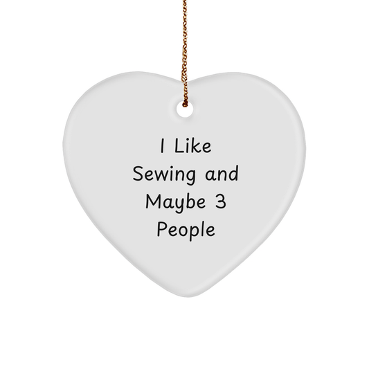 Sewing Enthusiasts Gift Ideas for Sewing Lovers - Heart Ornament for Sewing Friends, Family, or Coworkers - I Like Sewing And Maybe 3 People - Christmas Decorations - Image 1