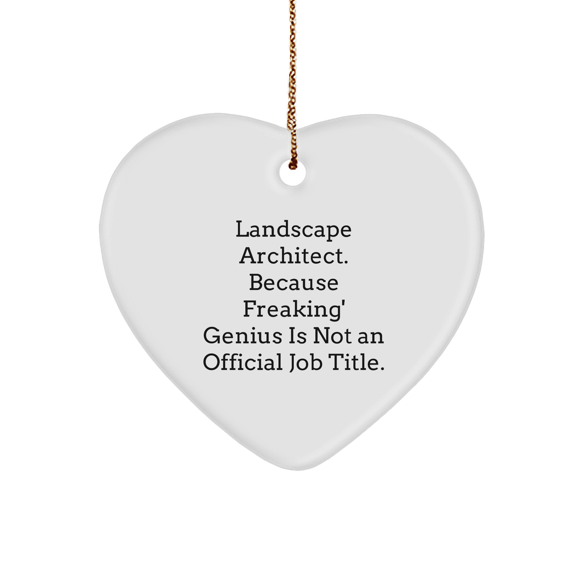 Funny Landscape Architect Heart Ornament Gifts from Friends, Coworkers, or Family for Christmas - Image 1