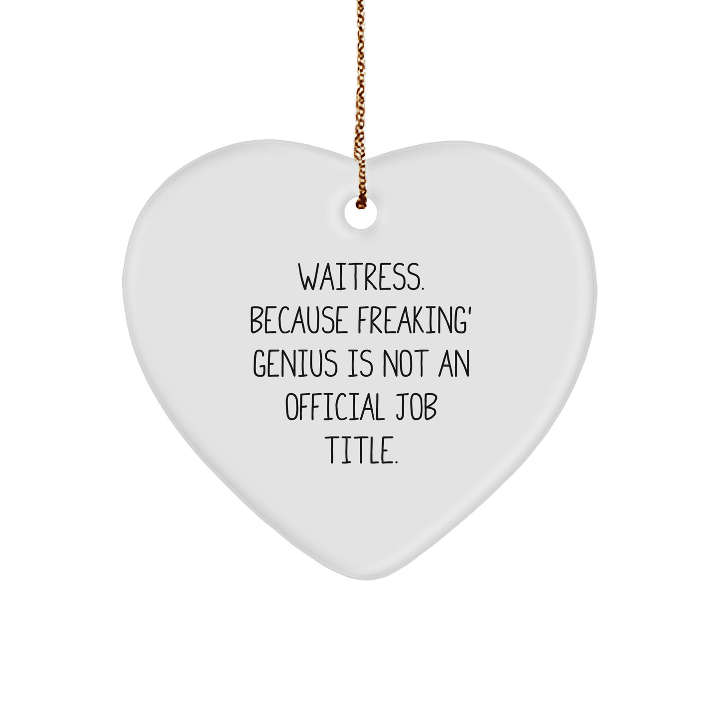 Funny Waitress Heart Ornament Gifts from Men to Coworkers, Christmas Unique Presents for Waitress Friends and Family 'Waitress. Because Freaking' genius Is Not An Official Job Title.' - Image 1
