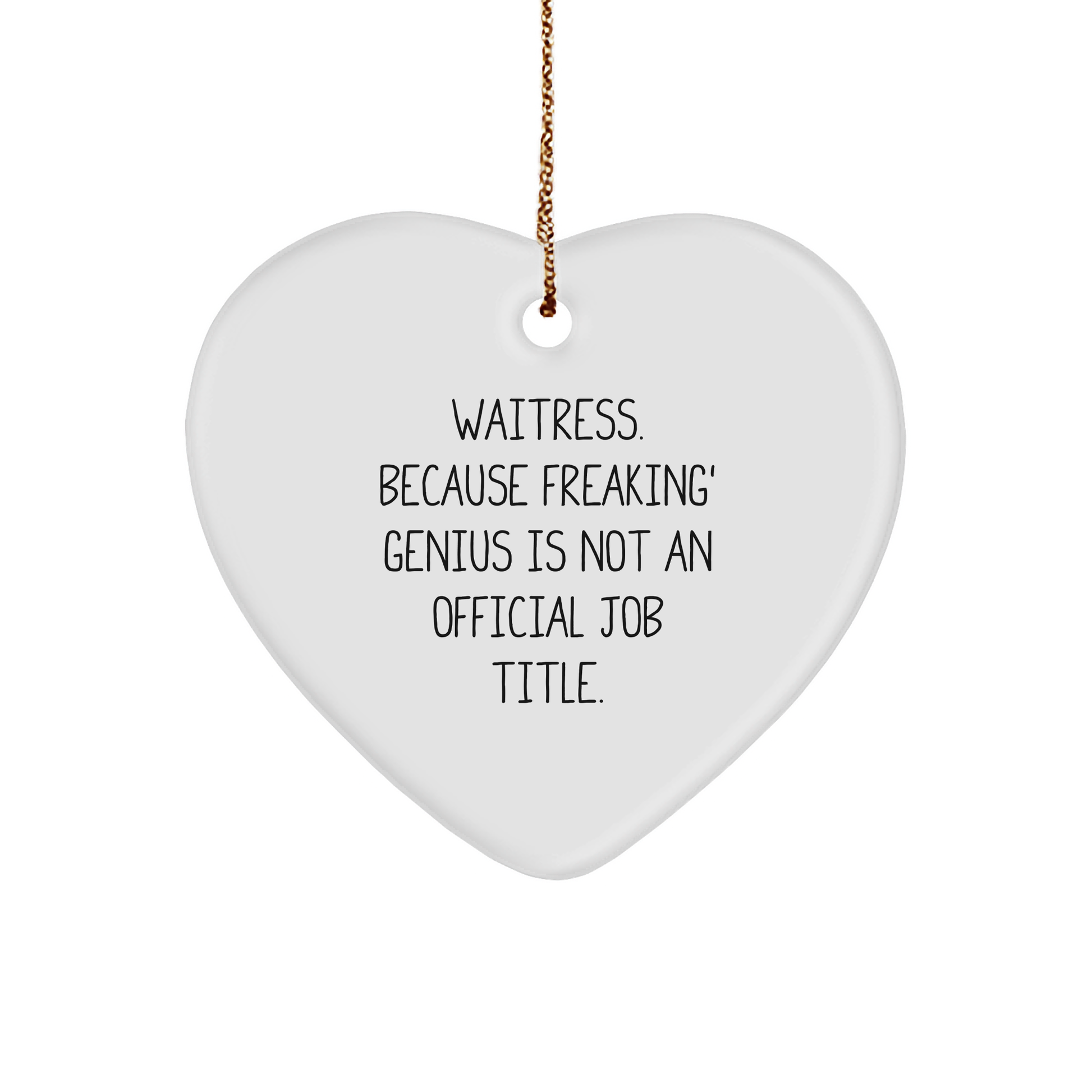 Funny Waitress Heart Ornament Gifts from Men to Coworkers, Christmas Unique Presents for Waitress Friends and Family 'Waitress. Because Freaking' genius Is Not An Official Job Title.' - Image 1