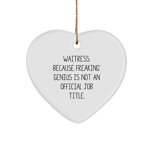 Funny Waitress Heart Ornament Gifts from Men to Coworkers, Christmas Unique Presents for Waitress Friends and Family 'Waitress. Because Freaking' genius Is Not An Official Job Title.' - Image 1