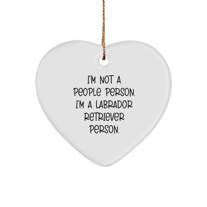 Labrador Retriever Dog Heart Ornament, I'm Not A People Person. I'm A Labrador Retriever Person. Funny Quote Christmas Unique Gift for Labrador Retriever Dog Lovers, Gifts from Friends and Family - Image 1