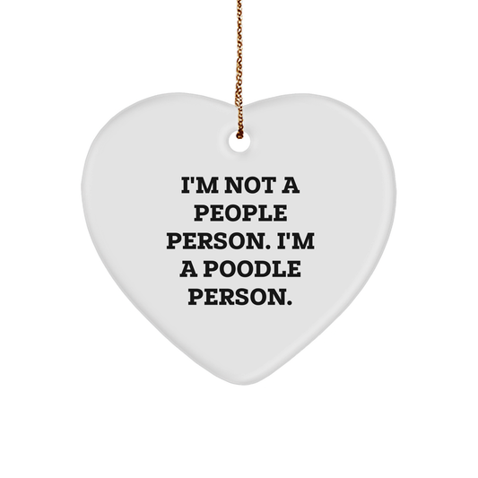 Poodle Dog Lover's Heart Ornament, Funny Gift for Christmas, 'I'm Not A People Person. I'm A Poodle Person.', Poodle Dog Gifts from Family to Friends, Heart Shaped Ornament for Home Decor - Image 1