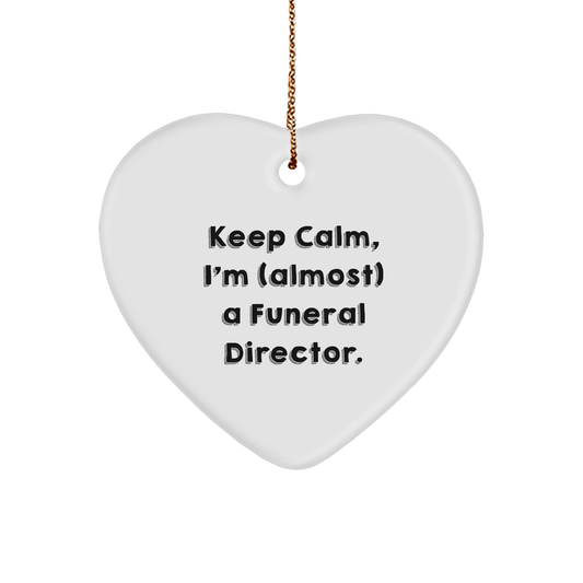 Funeral Director Heart Ornament, Keep Calm, I'm (almost) A Funeral Director., White Sturdy MDF Heart Shape, Gifts for Funeral Director, Unique Christmas Unique Gift - Image 1