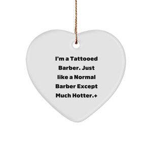 Funny Barber Christmas Heart Ornament Gifts from Clients to Barber | Unique Christmas Stocking Stuffer Gifts for Tattooed Barber | Sarcastic Barber Xmas Gifts for Men or Women - Image 1