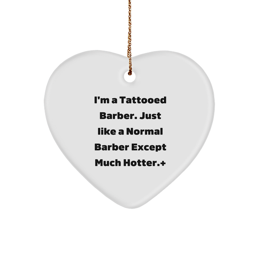 Funny Barber Christmas Heart Ornament Gifts from Clients to Barber | Unique Christmas Stocking Stuffer Gifts for Tattooed Barber | Sarcastic Barber Xmas Gifts for Men or Women - Image 1