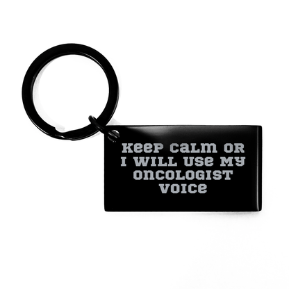 Oncologist Keychain Gifts from Friends on Mother's Day - Keep Calm Or I Will Use My Oncologist Voice, Funny Keychain for Oncologist - Image 1
