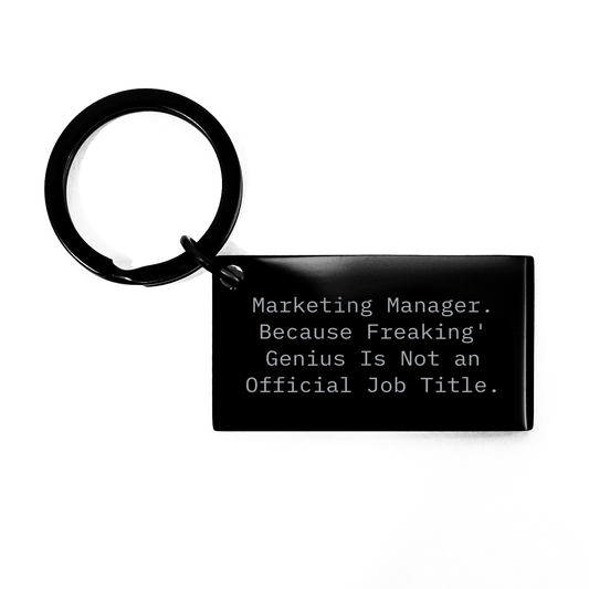 Marketing Manager Funny Gifts from Men, Gifts for Marketing Manager Keychain, 'Because Freaking' genius Is Not An Official Job Title' Engraved Stainless Steel Keychain - Image 1