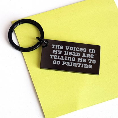 Funny Painting Keychain Gifts from Friends for Men - 'The Voices In My Head Are Telling Me To Go Painting' Keychain, Father's Day Unique Gifts - Image 3