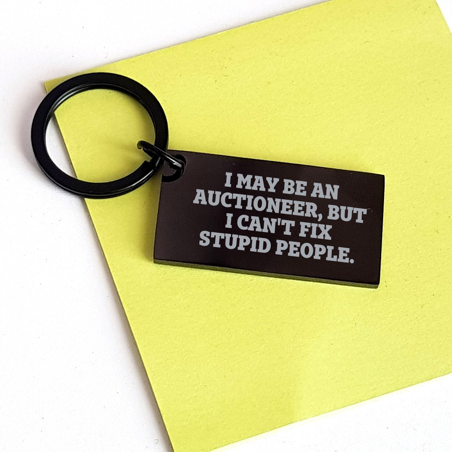 Auctioneer Humor Keychain, Gifts from Family for Auctioneer, Inspirational Quote, 'I May Be An Auctioneer, But I Can't Fix Stupid People.', Unique Graduation Gifts for Men, Women, or Friends - Image 3
