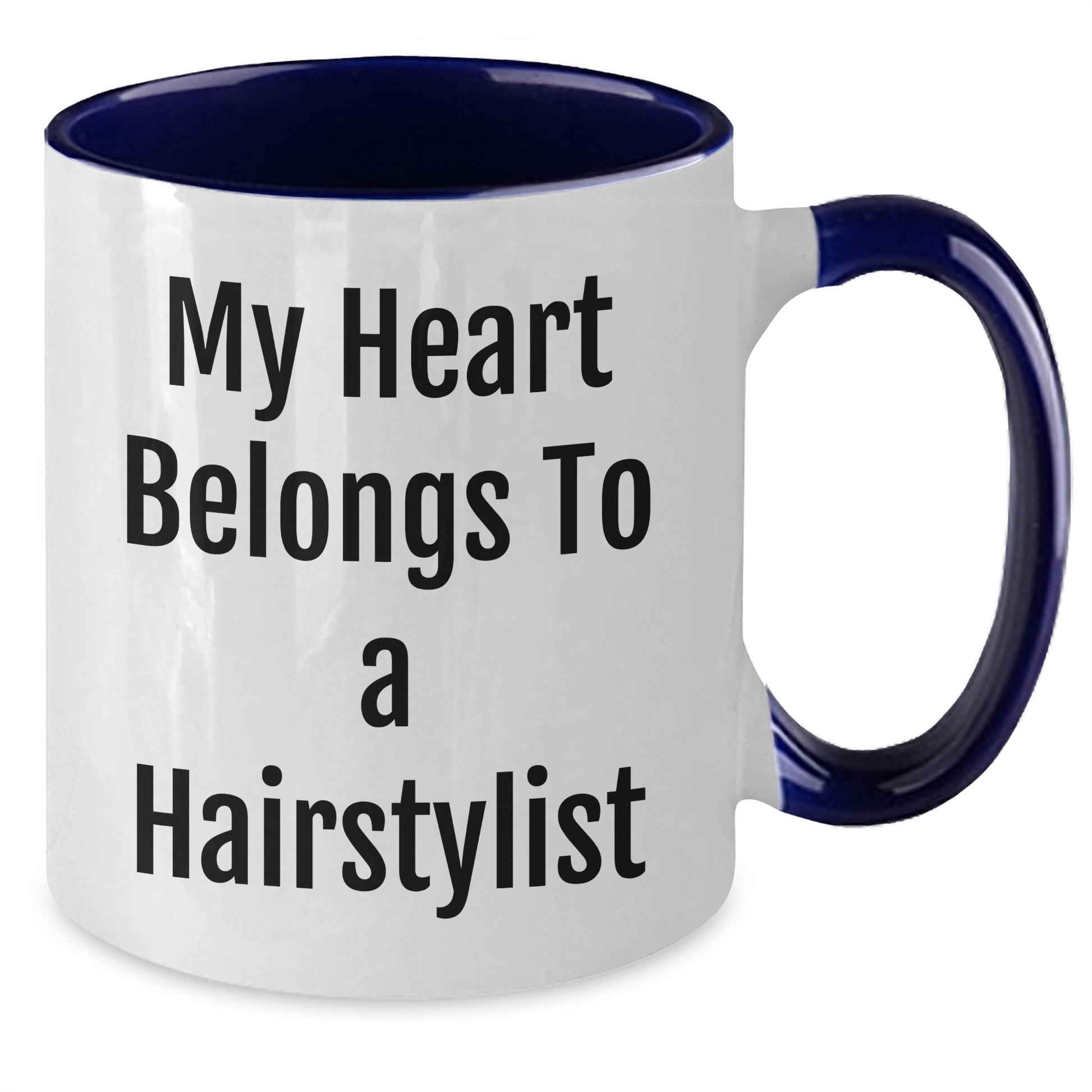 Funny Hairstylist Gifts from Friends - My Heart Belongs To A Hairstylist Two Tone Coffee Mug for Graduation - Additional