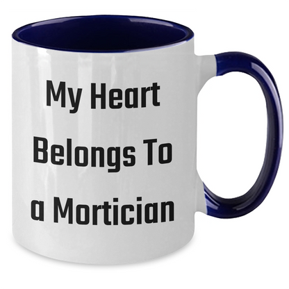 Funny Mortician Gifts for Him - 'My Heart Belongs To A Mortician' Quote Two Tone Coffee Mug, Gifts from Men to Mortician, Perfect for Father's Day - Additional
