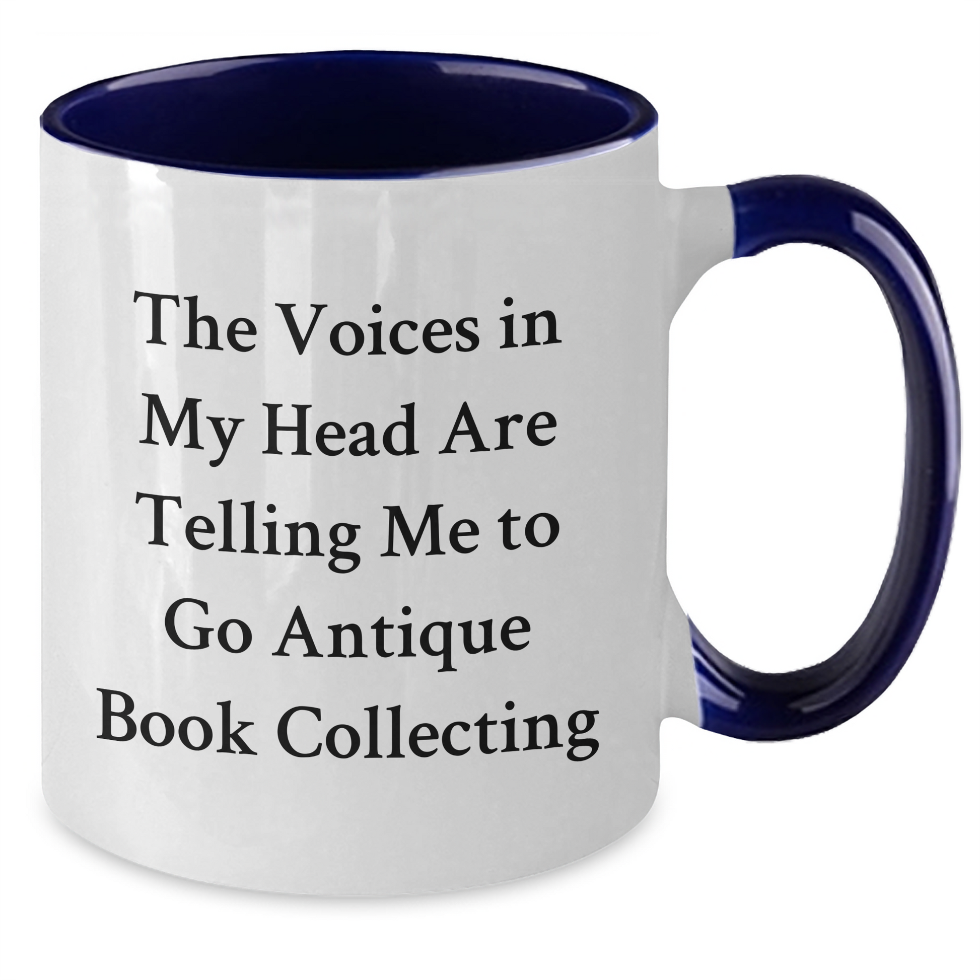 Funny Antique Book Collecting Gifts for Men - Two Tone Coffee Mug with 'The Voices In My Head Are Telling Me To Go Antique Book Collecting' Quote, Father's Day Unique Gifts from Family - Additional