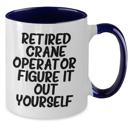 Funny Crane Operator Gifts, Retired Crane Operator Quote, Two Tone Coffee Mug, Father's Day Unique Gifts for Men from Friends - Additional