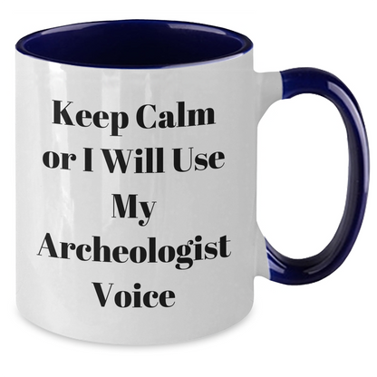 Archeologist Humor Gifts from Friends and Family - Keep Calm or I'll Use My Archeologist Voice Two Tone Coffee Mug, Father's Day Unique Gifts for Archeologist Men - Additional