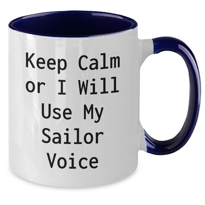 Sailor Gifts, Keep Calm Or I Will Use My Sailor Voice, Two Tone Coffee Mug, Funny Quote, Father's Day - Additional