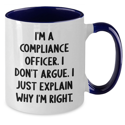 Compliance Officer Humor Gifts, Funny Two Tone Coffee Mug - 'I'm A Compliance Officer. I Don't Argue. I Just Explain Why I'm Right.' - Gifts from Friends, Coworkers, or Family for Graduation - Additional