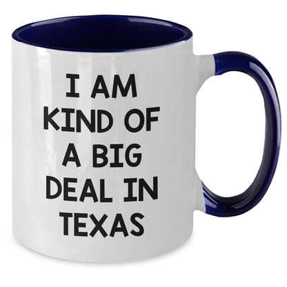 Funny Texas Gifts from Friends and Family - I Am Kind Of A Prime Selection In Texas Two Tone Coffee Mug for Father's Day - Additional