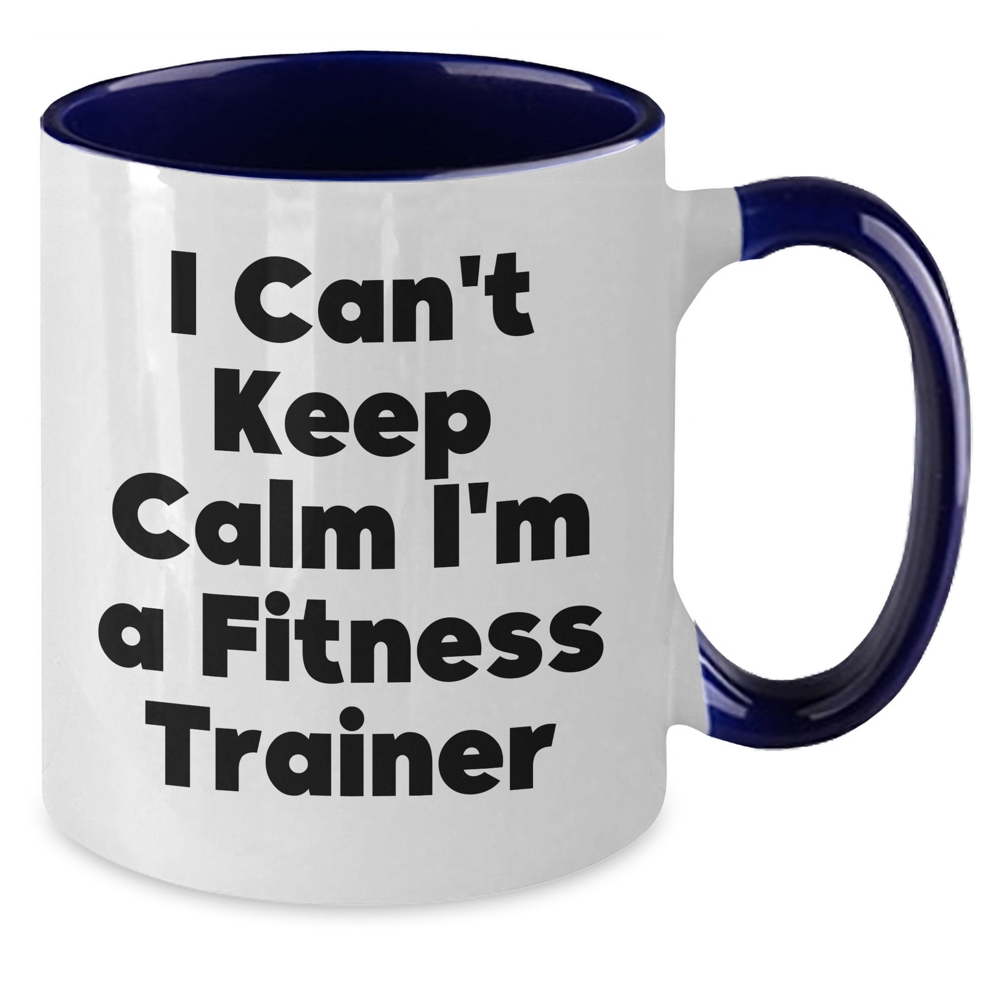 Fitness Trainer Gifts from Friends - Funny I Can't Keep Calm I'm A Fitness Trainer Two Tone Coffee Mugs for Men or Women, Graduation Unique Gifts, 11oz Ceramic Microwave and Dishwasher Safe - Additional