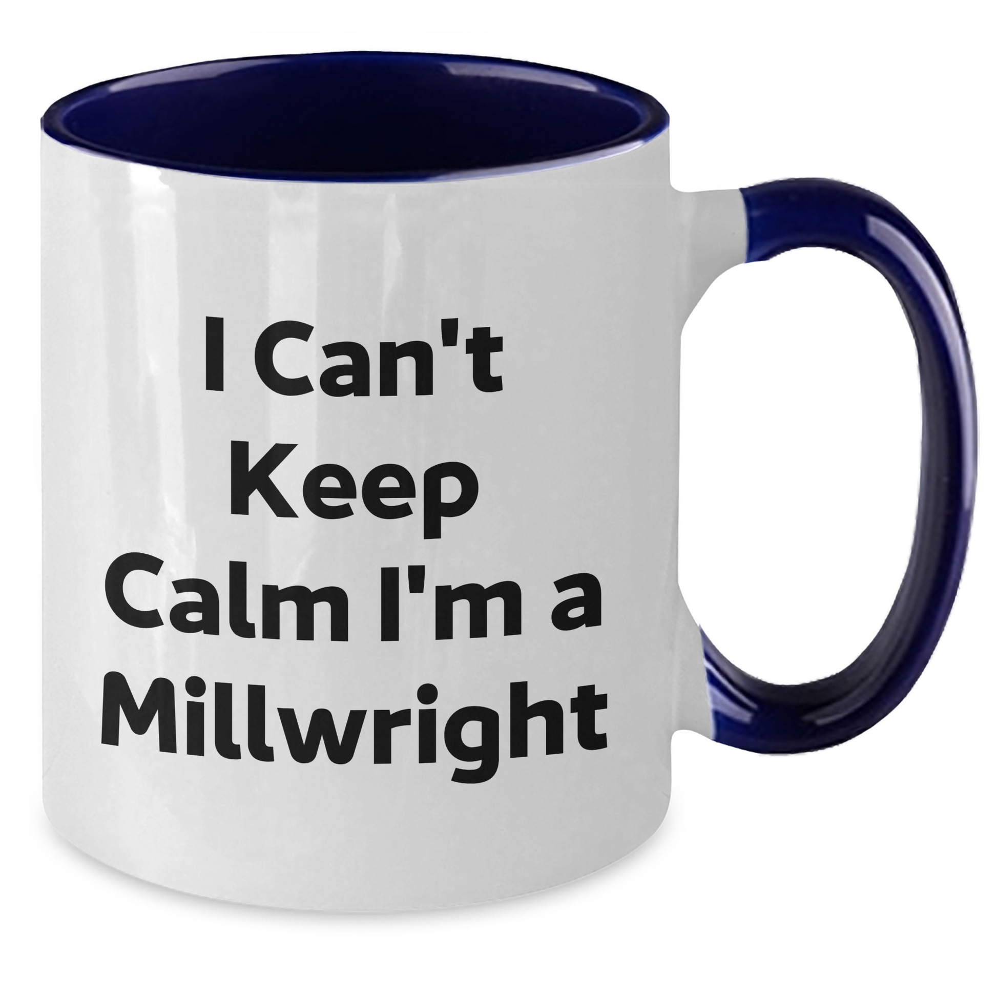 Funny Millwright Gifts: I Can't Keep Calm Millwright Two Tone Coffee Mug, Perfect Graduation Unique Gifts from Friends for Men, Unique Millwright Mugs for Coworkers - Additional