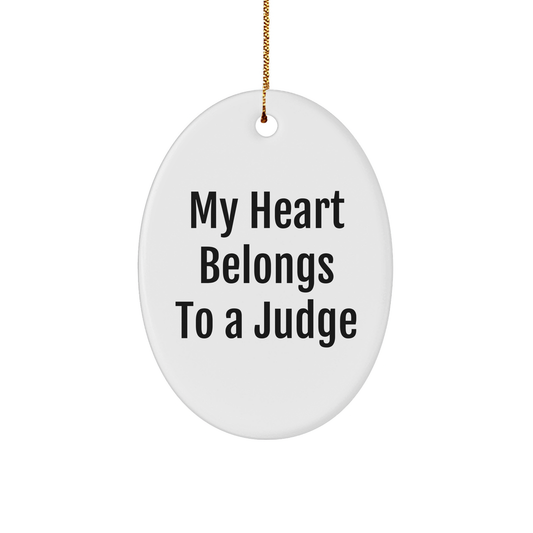 Funny Judge Gifts from Men to Judge, Oval Ornament with 'My Heart Belongs To A Judge' Quote for Christmas - Image 1