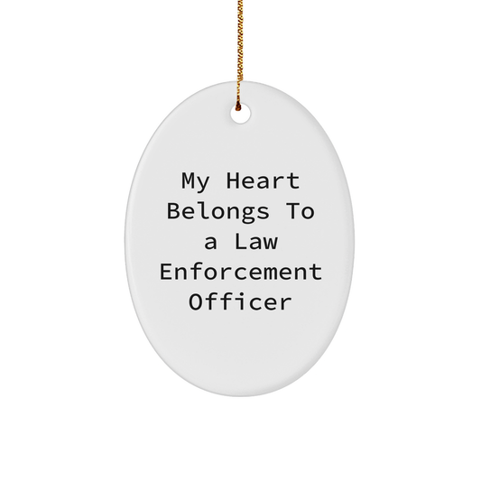 Funny Law Enforcement Officer Gifts from Friends for Christmas - 'My Heart Belongs To A Law Enforcement Officer' Oval Ornament - Image 1