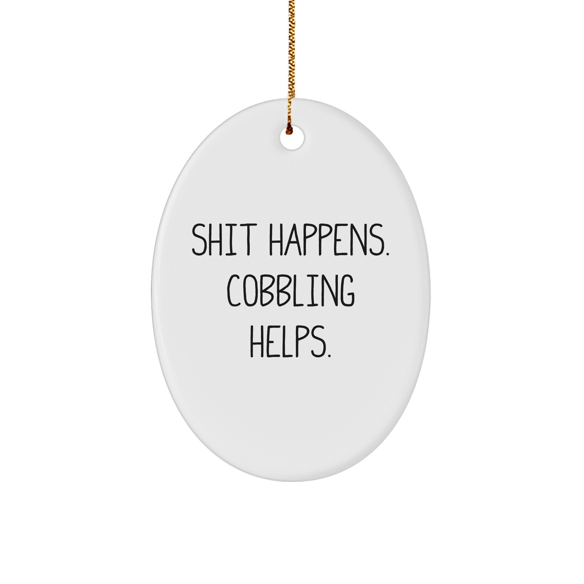 Cobbling Helps Oval Ornament Funny Christmas Unique Gifts from Men to Friends - Image 1