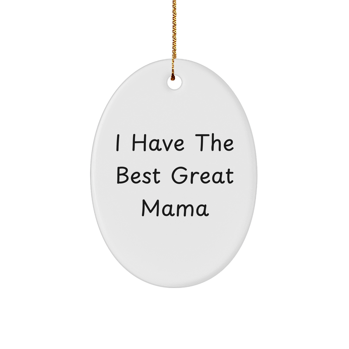 Funny Mama Gifts from Men to I Have The Best Great Mama Oval Ornament for Christmas, White, Oval Shaped, Durable MDF with High-Gloss Finish, 3.25" tall, 1/8" thick, Perfect for Stress-Free Decorating - Image 1