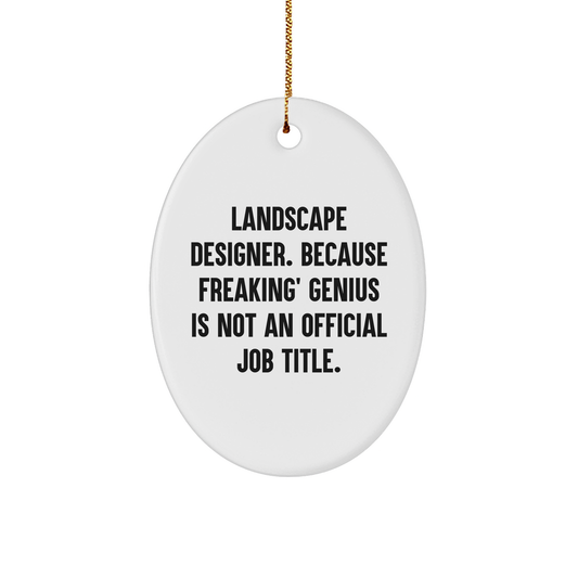 Landscape Designer Gifts, Oval Ornament, Funny Quote, 'Freaking' genius Is Not An Official Job Title., Gifts from Friends, Gifts for Landscape Designer - Image 1