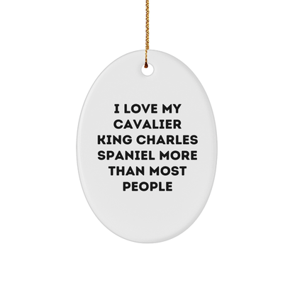 I Love My Cavalier King Charles Spaniel Gifts from Men for Christmas Unique Oval Ornament with Funny Quote - Image 1
